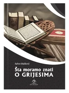 Šta moramo znati o grijesima Safvet Halilović Islamske knjige islamska knjižara Sarajevo Novi Pazar El Kelimeh