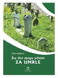 Šta živi mogu učiniti za umrle Dr. hfz. Safvet Halilović islamske knjige islamska knjižara Sarajevo Novi Pazar El Kelimeh