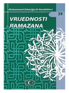 Vrijednosti ramazana Muhammed Zekerijja el Kandehlevi islamske knjige islamska knjizara Sarajevo Novi Pazar El Kelimeh
