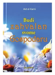 Budi zahvalan svome Gospodaru Aid el Karni islamske knjige islamska knjižara Sarajevo Novi Pazar El Kelimeh