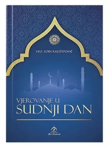 Vjerovanje u Sudnji dan hfz. Edin Redžepović islamske knjige islamska knjižara Sarajevo Novi Pazar El Kelimeh