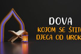 DOVA KOJOM SE ŠTITE DJECA OD UROKA 100 najljepših dova Kur'ana i sunneta Sanin Musa Islamske knjige Islamski tekstovi islamska knjižara Sarajevo Novi Pazar El Kelimeh